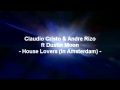 Claudio Cristo & Andre Rizo ft Dustin Moon - House ...