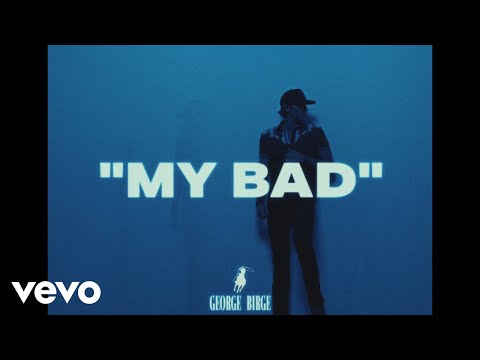 George Birge - My Bad