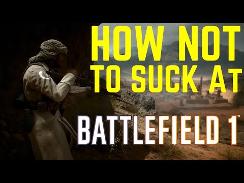 BATTLEFIELD 1- HOW NOT TO SUCK! (PARODY)