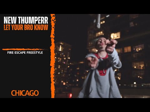 New Thumperr • "Let Your Bro Know" (FireEscape Freestyle)