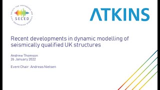 Recent developments in dynamic modelling of seismically qualified UK structures