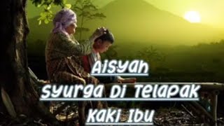 Download lagu Aisyah - Syurga Di Telapak Kaki Ibu (Lirik) mp3 Download lagu Aisyah - Syurga Di Telapak Kaki Ibu (Lirik) mp3