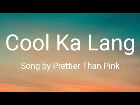 Cool Ka Lang - Prettier Than Pink