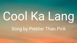 Cool Ka Lang - Prettier Than Pink