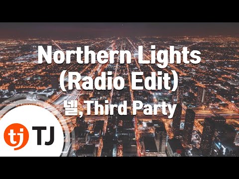 [TJ노래방] Northern Lights(Radio Edit) - 넬,Third Party / TJ Karaoke