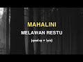 Mahalini - Melawan Restu (speed up + lyric)