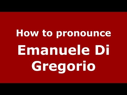 How to pronounce Emanuele Di Gregorio (Italian/Italy) - PronounceNames.com