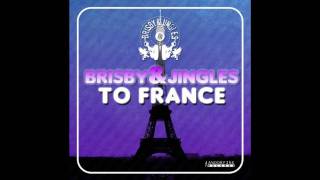 Brisby &amp; Jingles - To France (Original Radio)