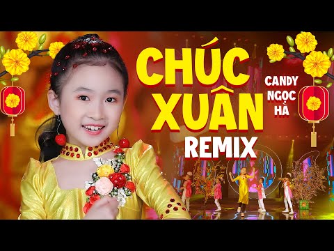 Chúc Xuân Remix - Bé Candy Ngọc Hà - Nhạc Xuân Thiếu Nhi Remix Sôi Động Cho Bé
