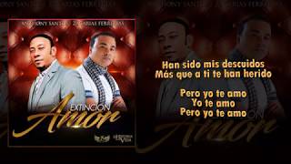 Extincion de Amor - Anthony Santos ft. Zacarias Ferreira | Letra
