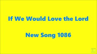 If We Would Love the Lord NS 1086
