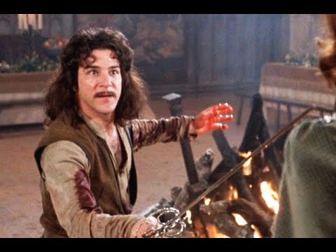 My name is Inigo Montoya, but everybody calls me you killed my father prepare to die
