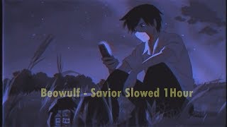 Beowulf - Savior [Slowed 1Hour Chill]