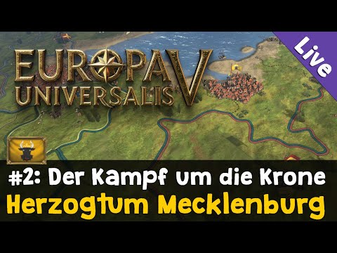#2: Der Kampf um die Krone (Herzogtum Mecklenburg) ✦ Let's Play Europa Universalis V (Livestream)
