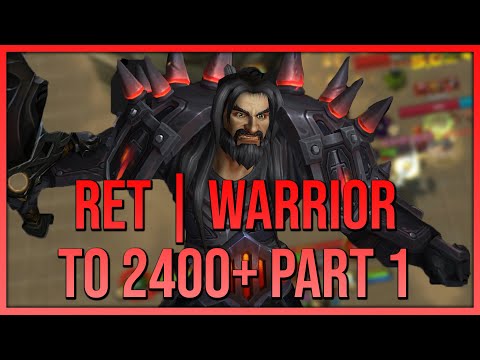 Rank 1 Warrior / Ret / RDruid to 2400+ ft. Vanguards & Lasman (Part 1) - WoW Dragonflight 10.0 PvP