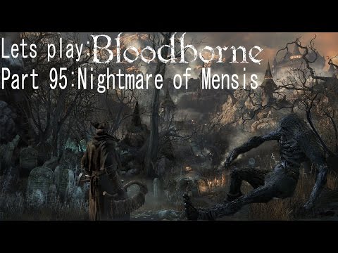 Lets play Bloodborne-Nightmare of Mensis [Part 95]