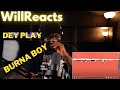 Burna Boy - Dey Play Reaction by @theewillreacts