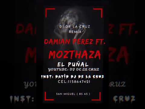DAMIAN PÉREZ FT. MOZTHASA" EL PUÑAL" REMIX DJ DE LA CRUZ 2020