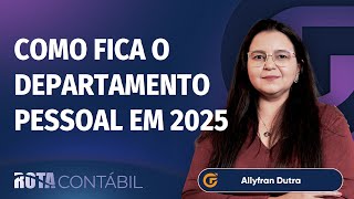 COMO FICA O DEPARTAMENTO PESSOAL EM 2025
