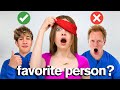 GUESS MY FAVORITE PERSON BLINDFOLDED
