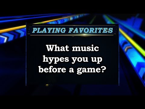 Playing Favorites: What music hypes you up before a game?