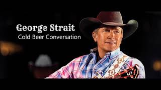 George Strait: Cold Beer Conversation