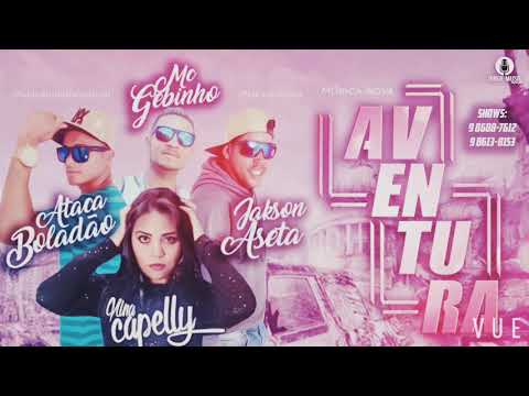 ATACA BOLADÃO JAKSON ASETA MC GEBINHO PART MC CAPELLY AVENTURA ÁUDIO OFICIAL