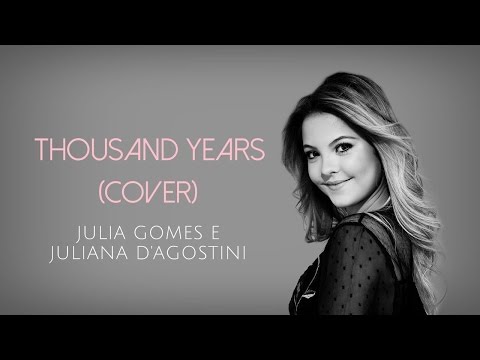 "Thousand years"  -  Júlia Gomes e Juliana D'Agostini