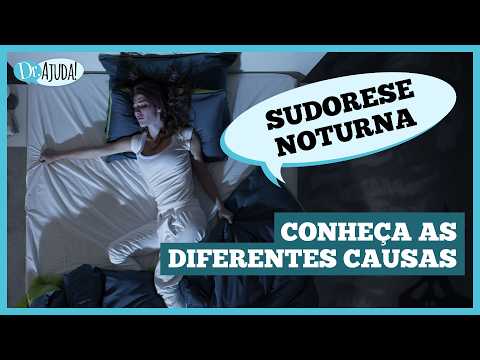 SUDORESE NOTURNA: O que pode ser? 🥵