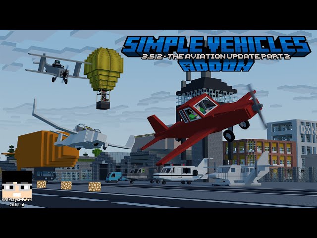 Simple Vehicles Addon 3.5.2 - The Aviation Update Part 2 Separated Post - Bedrock