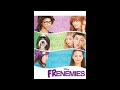 Top Of The World From Frenemies The Movie
