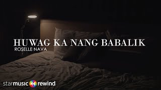 Huwag Ka Nang Magbabalik - Roselle Nava (Lyrics)