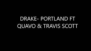 Drake - Portland ft. Quavo &amp; Travis Scott (Audio)