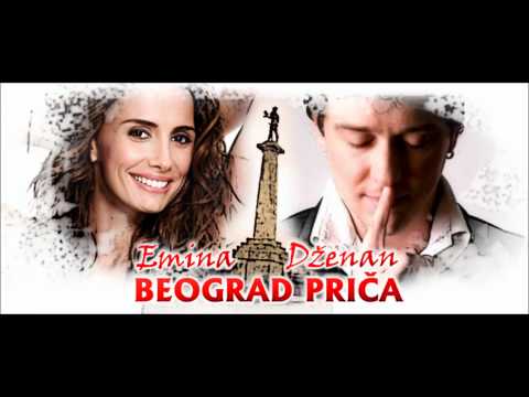 EMINA JAHOVIC & DZENAN LONCAREVIC - BEOGRAD PRICA