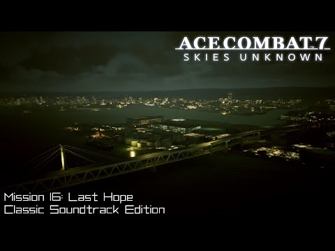 Ace Combat 7: Classic Soundtrack Edition - Last Hope