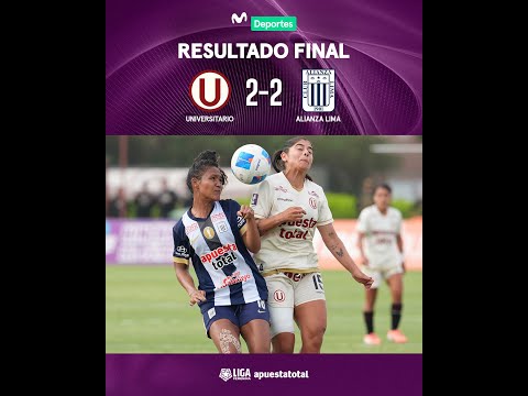 UNIVERSITARIO 2 VS 2 ALIANZA LIMA FEMENINA RESUMEN FINAL LIGA FEMENINA PERU 2025