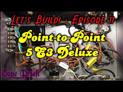 POINT-TO-POINT FENDER 5E3 TWEED DELUXE CLONE BUILD - LET'S BUILD! - EPISODE 11