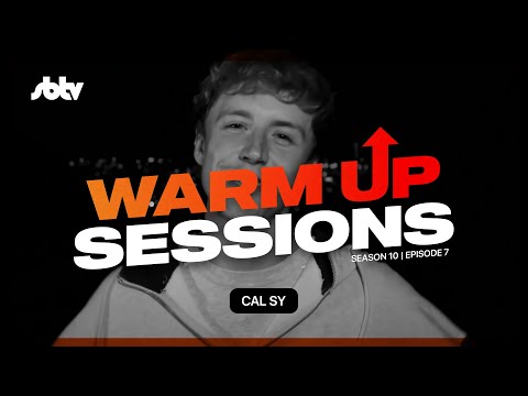 Cal Sy | Warm Up Sessions [S10.EP7]: SBTV