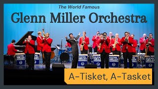 Glenn Miller Orchestra - A-Tisket, A-Tasket