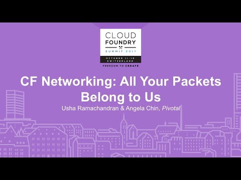 CF Networking: All Your Packets Belong to Us - Usha Ramachandran & Angela Chin, Pivotal