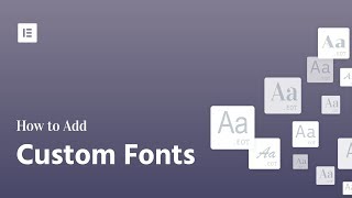 Custom Fonts - How to Add Your Own Fonts to Elementor [PRO]