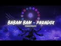 BABAM BAM PARADOX Slowed Reverb Song Download Link In Desc
