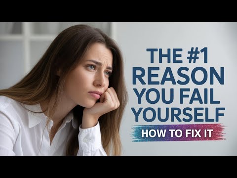 The #1 Reason You're SELF-SABOTAGING and How to STOP
