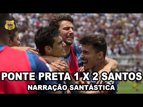 PONTE PRETA 1 X 2 SANTOS (CAMPEONATO BRASILEIRO 2016) - NARRAÇÃO SANTÁSTICA