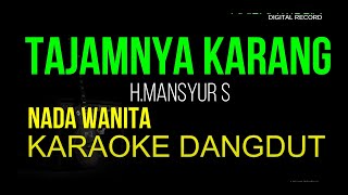 Download lagu TAJAMNYA KARANG KARAOKE DANGDUT ORIGINAL NADA WANITA HD AUDIO mp3