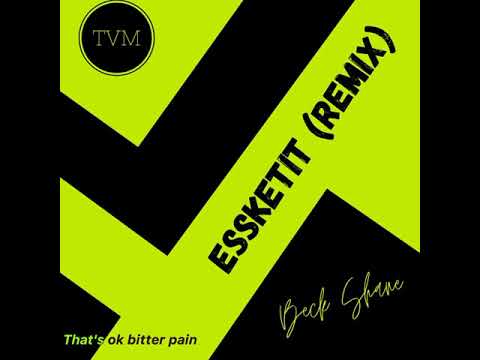 Beck Shane - Esskeetit Remix (Audio)