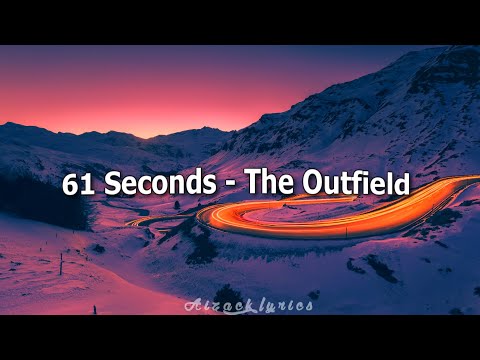 61 Seconds - The Outfield - Video Lyric