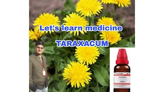 Let&#39;s Learn the medicine , &quot; Taraxacum&quot;