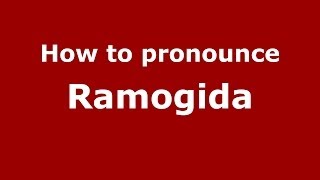 How to pronounce Ramogida