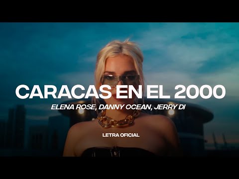 ELENA ROSE, Danny Ocean, Jerry Di - Caracas En El 2000 (Lyric Video) | CantoYo